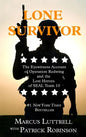 Lone Survivor: The Eyewitness Account of Operation Redwing and the Lost Heroes of SEAL Team 10 - Hardcover