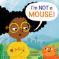 I'm Not a Mouse! - Hardcover