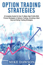 Option Trading Strategies: A Complete Guide On How To Make High Profits With Proven Strategies in Options Trading, Including a Best Day and Swing - Paperback