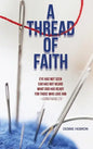 A Thread of Faith: Eye Has Not Seen Ear Has Not Heard What God Has Ready For Those Who Love Him -Corinthians 2:9 - Hardcover