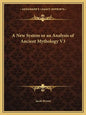 A New System or an Analysis of Ancient Mythology V3 - Paperback