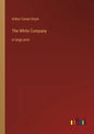 The White Company: in large print - Paperback