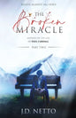 The Broken Miracle - Inspired by the Life of Paul Cardall: Part 2 - Paperback