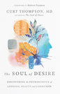 The Soul of Desire: Discovering the Neuroscience of Longing, Beauty, and Community - Hardcover