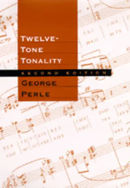 Twelve-Tone Tonality, Second Edition - Hardcover