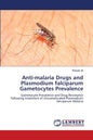 Anti-malaria Drugs and Plasmodium falciparum Gametocytes Prevalence - Paperback