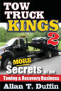 Tow Truck Kings 2: More Secrets of the Towing & Recovery Business - Paperback