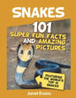 Snakes: 101 Super Fun Facts And Amazing Pictures (Featuring The World's Top 10 S - Paperback