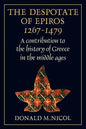 The Despotate of Epiros 1267 1479: A Contribution to the History of Greece in the Middle Ages - Paperback