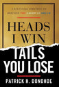 Heads I Win, Tails You Lose: A Financial Strategy to Reignite the American Dream - Hardcover