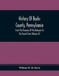 History Of Bucks County, Pennsylvania, From The Discovery Of The Delaware To The Present Time (Volume Iii) - Paperback