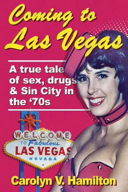 Coming to Las Vegas: A true tale of sex, drugs & Sin City in the '70s - Paperback