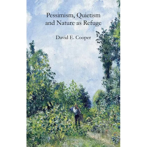 Pessimism, Quietism and Nature as Refuge - Paperback
