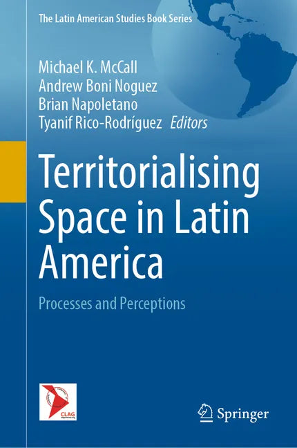 Territorialising Space in Latin America: Processes and Perceptions - Hardcover