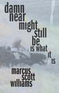 Damn Near Might Still Be Is What It Is - Paperback