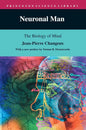 Neuronal Man: The Biology of Mind - Paperback