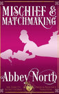 Mischief & Matchmaking - Paperback