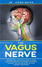 The Vagus Nerve: Polyvagal Theory: Activated and access the healing power of the Vagus Nerve. Psychological and emotional manipulation - Paperback