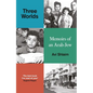 Three Worlds: Memoirs of an Arab-Jew - Winner of the Pen Hessell-Tiltman Prize - Paperback