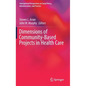 Dimensions of Community-Based Projects in Health Care - Hardcover