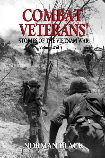 Combat Veterans' Stories of the Vietnam War: Vietnam War - Paperback