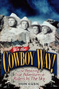 It's the Cowboy Way!: The Amazing True Adventures of Riders in the Sky - Paperback