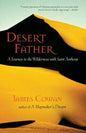Desert Father: A Journey in the Wilderness with Saint Anthony - Paperback