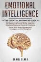Emotional Intelligence: The Essential Beginners Guide to mastering social skills, improve relationship and control emotions (social skills, an - Paperback