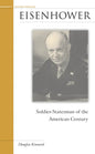 Eisenhower: Soldier-Statesman of the American Century - Paperback