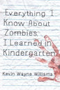 Everything I Know about Zombies, I Learned in Kindergarten - Paperback