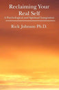 Reclaiming Your Real Self: A Psychological and Spiritual Integration - Paperback