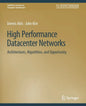 High Performance Datacenter Networks: Architectures, Algorithms, and Opportunities - Paperback