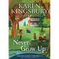 Never Grow Up - Hardcover
