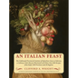 An Italian Feast: The Celebrated Provincial Cuisines of Italy from Como to Palermo, a Culinary Vade Mecum Illustrated with More Than 800 Recipes from - Hardcover