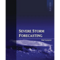 Severe Storm Forecasting, 1st ed, COLOR - Paperback