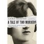 A Tale of Two Murders: Guilt, Innocence, and the Execution of Edith Thompson - Hardcover