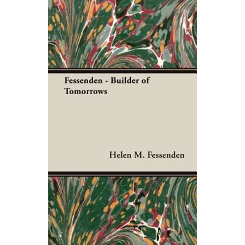 Fessenden - Builder of Tomorrows - Hardcover
