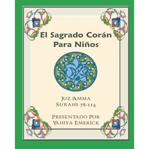 El Sagrado Corán Para Niños: Juz 'Amma Español y Árabe Surahs 78-114 - Paperback