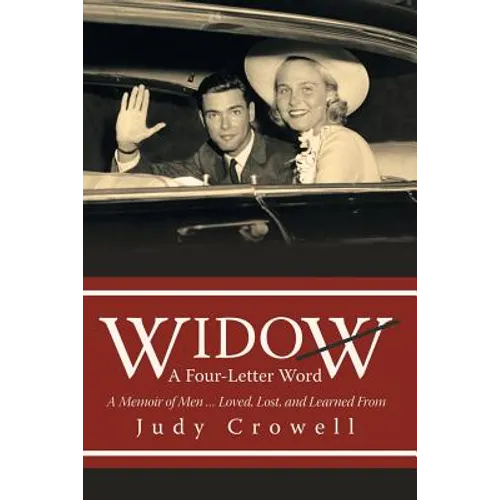 Widow: A Four-Letter Word: A Memoir of Men ... Loved, Lost, and Learned From - Paperback