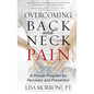 Overcoming Back and Neck Pain: A Proven Program for Recovery and Prevention - Paperback