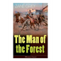 The Man of the Forest (Western Classic): Wild West Adventure - Paperback