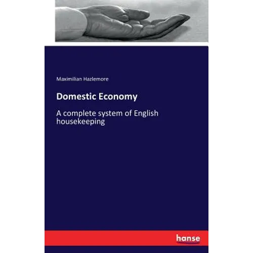 Domestic Economy: A complete system of English housekeeping - Paperback