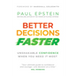 Better Decisions Faster: Unshakable Confidence When You Need It Most - Hardcover