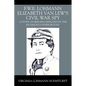F.W.E. Lohmann Elizabeth Van Lew's Civil War Spy: A Story of Heroism Displayed by the Richmond Underground - Paperback