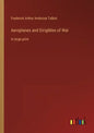 Aeroplanes and Dirigibles of War: in large print - Paperback