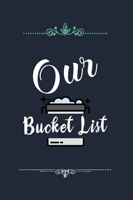 Our Bucket List: Our list of dreams for couples we want to achieve - Paperback
