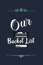 Our Bucket List: Our list of dreams for couples we want to achieve - Paperback