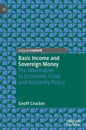 Basic Income and Sovereign Money: The Alternative to Economic Crisis and Austerity Policy - Hardcover