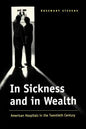 In Sickness and in Wealth: American Hospitals in the Twentieth Century - Paperback