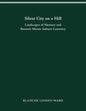 Silent City on a Hill: Landscapes of Memory and Boston's Mount Auburn Cemetery - Paperback